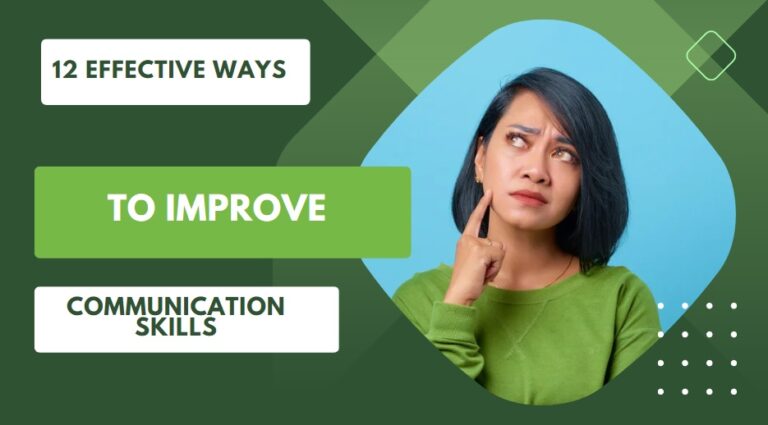 12 Effective Ways to Improve Communication Skills