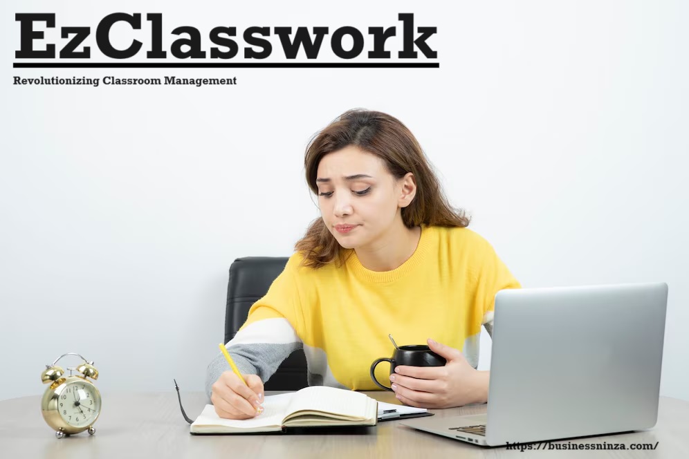 EzClasswork: Revolutionizing Classroom Management