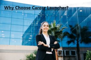 Why Choose Career Launcher?