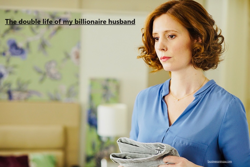 The Double Life of My Billionaire Husband: A Journey of Challenges and Triumphs