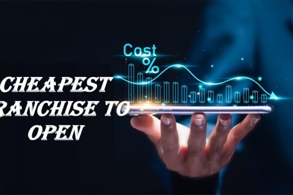 cheapest franchise to open