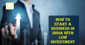 how to start a business in india with low investment
