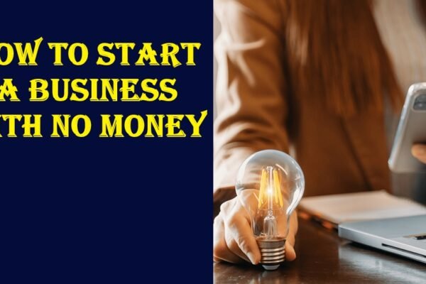how to start a business with no money