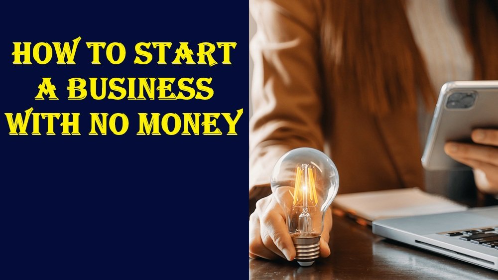 how to start a business with no money