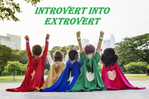 introvert into extrovert