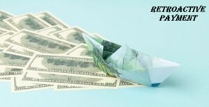 retroactive payment